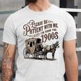 Please Be Patient With Me I'm From The 1900s Vintage Funny Unisex Jersey T-Shirt Please Be Patient With Me I'm From The 1900s Vintage Funny Unisex Jersey T-Shirt