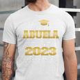 Proud Abuela Class Of 2023 PHD Graduate Doctorate Graduation Unisex Jersey T-Shirt