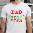 Proud Dad Of A 2023 5th Grade Graduate Graduation Family Unisex Jersey T-Shirt