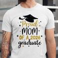 Proud Mom Of A Class Of 2026 Graduate Senior Graduation 2026 Unisex Jersey T-Shirt