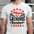 Proud Mom Of a Lacrosse Senior 2022 Graduation Unisex Jersey T-Shirt