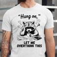 Raccoon Hang On Let Me Overthink This Introvert Unisex Jersey T-Shirt Raccoon Hang On Let Me Overthink This Introvert Unisex Jersey T-Shirt