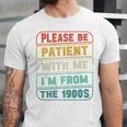 Retro Humor Please Be Patient With Me I'm From The 1900s Premium Unisex Jersey T-Shirt Retro Humor Please Be Patient With Me I'm From The 1900s Premium Unisex Jersey T-Shirt