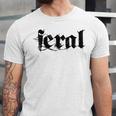 Sarcasm Women Introvert Wild Men Feral Unisex Jersey T-Shirt Sarcasm Women Introvert Wild Men Feral Unisex Jersey T-Shirt