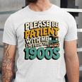 Saying Please Be Patient With Me I'm From The 1900s Premium Tri-Blend Unisex Jersey T-Shirt Saying Please Be Patient With Me I'm From The 1900s Premium Tri-Blend Unisex Jersey T-Shirt