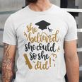 She Believed She Could So She Did Graduation Shirt Unisex Jersey T-Shirt