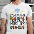 I Survived My Mom's Master's Degree Master Graduation Unisex Jersey T-Shirt