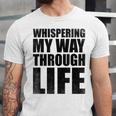 Whispering My Way Through Life Sayings For Introverts Unisex Jersey T-Shirt Whispering My Way Through Life Sayings For Introverts Unisex Jersey T-Shirt