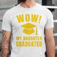 Wow Daughter Graduated Mom Dad Of A Senior Graduation Unisex Jersey T-Shirt