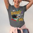 My Daddy Did It And He Did It For Me Graduate Graduation Unisex Jersey T-Shirt