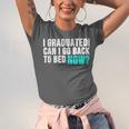 Graduation Shirt For Him Her Can I Go Back To Bed Unisex Jersey T-Shirt