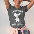 Now I'm Like Smart And Stuff Funny Graduation Tshirt Unisex Jersey T-Shirt