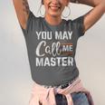 Masters Degree You May Call Me Master Graduation Unisex Jersey T-Shirt