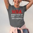 MBA When Your BS Can't Take You Any Further Shirt Graduation Unisex Jersey T-Shirt