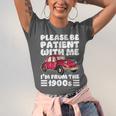 Be Patient With Me I'm From The 1900s Vintage Car Humor Unisex Jersey T-Shirt