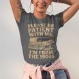 Please Be Patient With Me I'm From The 1900s Art Unisex Jersey T-Shirt Please Be Patient With Me I'm From The 1900s Art Unisex Jersey T-Shirt