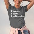 I Came I Saw I Left Early Design For Introverts Unisex Jersey T-Shirt I Came I Saw I Left Early Design For Introverts Unisex Jersey T-Shirt