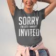 Sorry I'm Late I Wasn't Invited Introverts Social Anxiety Unisex Jersey T-Shirt Sorry I'm Late I Wasn't Invited Introverts Social Anxiety Unisex Jersey T-Shirt