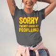 Sorry Im Not Good At Peopleing Introvert Unisex Jersey T-Shirt Sorry Im Not Good At Peopleing Introvert Unisex Jersey T-Shirt