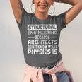 Structural Engineer Shirt Physics Quote Graduation Unisex Jersey T-Shirt