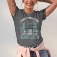 I Tried To Form A Gang But It Turned Into A Book Club Unisex Jersey T-Shirt I Tried To Form A Gang But It Turned Into A Book Club Unisex Jersey T-Shirt