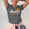 Women's Master Graduation 2026 Mastered It Master's Degree Unisex Jersey T-Shirt