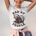 Bad At People Ferret Introvert Saying Slogan Tee Unisex Jersey T-Shirt