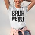 Bruh We Out 8th Graders Eighth Grade Graduation Class 2026 Unisex Jersey T-Shirt