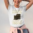 You Can't Scare Me I'm From The 1900s Vintage Camera Unisex Jersey T-Shirt