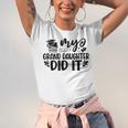 My Granddaughter Did It Graduation Graduated Proud Children Unisex Jersey T-Shirt