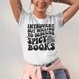 Introvert But Willing To Discuss Spicy Books Unisex Jersey T-Shirt Introvert But Willing To Discuss Spicy Books Unisex Jersey T-Shirt