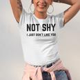 Not Shy I Just Don't Like You Introverting Unisex Jersey T-Shirt