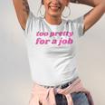 Too Pretty For a Job Y2k Aesthetic 2000s Nostalgia Unisex Jersey T-Shirt Too Pretty For a Job Y2k Aesthetic 2000s Nostalgia Unisex Jersey T-Shirt