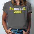 2019 PhinisheD Graduation Ph D College Phinished Unisex Jersey T-Shirt