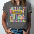 2025 Last Day Of School Autograph 6th Grade Graduation Unisex Jersey T-Shirt