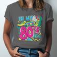 In My 80s Era Retro Vintage 80s Party Throwback Nostalgia Unisex Jersey T-Shirt