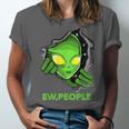 Alien Face Ew People UFO Introvert Meme Men Women Kids Unisex Jersey T-Shirt