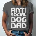 Anti-Social Dog Dad Quote For Anti Social Introvert Persons Unisex Jersey T-Shirt