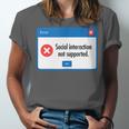 Anti Social Introvert Social Interaction Not Supported Unisex Jersey T-Shirt