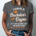 Bachelor Graduation 2026 Always Right Bachelor Degree Unisex Jersey T-Shirt