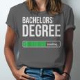 Bachelors Degree Loading College Student Graduation Unisex Jersey T-Shirt