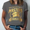 This Badass Has a Masters Degree College Graduation Unisex Jersey T-Shirt