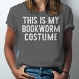 This Is My Bookworm Costume Halloween Easy Book Reading Unisex Jersey T-Shirt