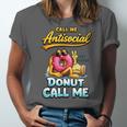 Call Me Antisocial Donut Pun Introvert Quote Unisex Jersey T-Shirt