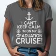 I Can't Keep Calm Graduation Cruise Unisex Jersey T-Shirt