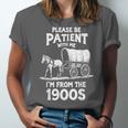 Charming Slow Life Please Be Patient I'm From The 1900s Unisex Jersey T-Shirt Charming Slow Life Please Be Patient I'm From The 1900s Unisex Jersey T-Shirt