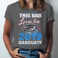 Dad Of a 2019 Graduate Shirt Proud Dad Graduation Grad Shirt Unisex Jersey T-Shirt
