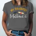 My Daughter Mastered It Daughter Master Graduation Unisex Jersey T-Shirt