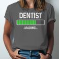 Dentist Loading Shirt Graduation Student Unisex Jersey T-Shirt
