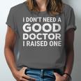 Doctor Parent Dad Mom Med School Graduation Unisex Jersey T-Shirt